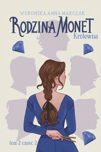 Rodzina Monet Tom 2 Królewna Część 2 Rodzina Monet Tom 2 Królewna Część 2