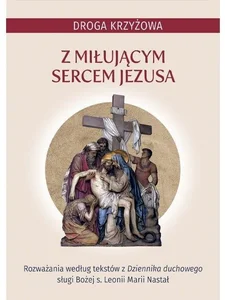 Droga krzyżowa z miłującym Sercem Jezusa Droga krzyżowa z miłującym Sercem Jezusa