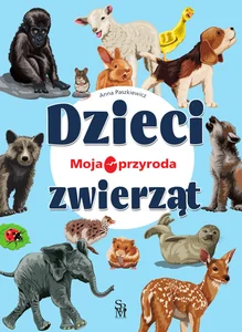 Moja przyroda. Dzieci zwierząt Moja przyroda. Dzieci zwierząt
