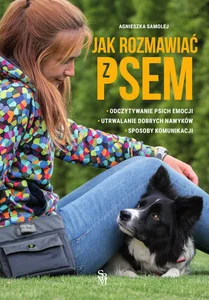 Jak rozmawiać z psem Jak rozmawiać z psem