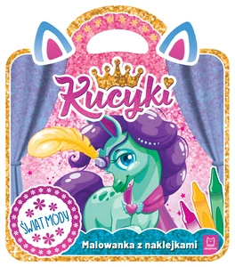 Kucyki. Malowanka z naklejkami. Świat mody Kucyki. Malowanka z naklejkami. Świat mody