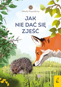 Młodzi przyrodnicy Jak nie dać się zjeść.Tom 8