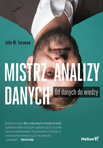 Mistrz analizy danych. Od danych do wiedzy Mistrz analizy danych. Od danych do wiedzy