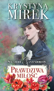 Saga rodu Cantendorfów 3 Prawdziwa miłość