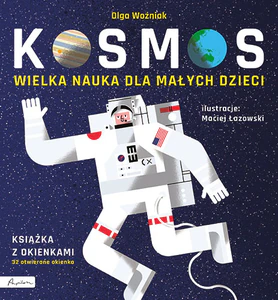 Wielka nauka dla małych dzieci. Kosmos. Książka z okienkami Wielka nauka dla małych dzieci. Kosmos. Książka z okienkami