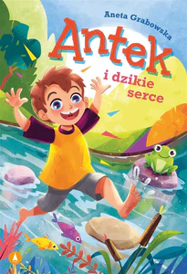 Antek i dzikie serce Antek i dzikie serce