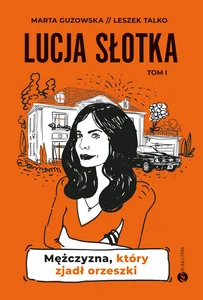 Lucja Słotka Mężczyzna który zjadł orzeszki