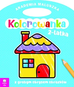 Akademia maluszka Kolorowanka 2-latka Domek z grubym obrysem Akademia maluszka Kolorowanka 2-latka Domek z grubym obrysem