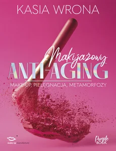 Makijażowy ANTI-AGING Make-up, pielęgnacja, metamorfozy