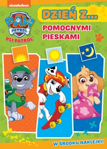 Pieskami pomocnikami. Psi Patrol. Dzień z.... Pieskami pomocnikami. Psi Patrol. Dzień z....
