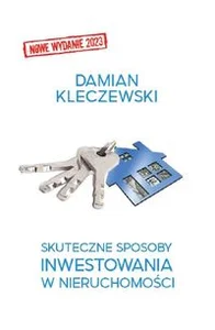 Skuteczne sposoby inwestowania w nieruchomości czyli JAK okazyjnie i bezpiecznie kupić mieszkanie, przeprowadzić w nim remont, wyposażyć je, dobrz