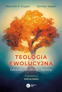 Teologia ewolucyjna Założenia – problemy – hipotezy