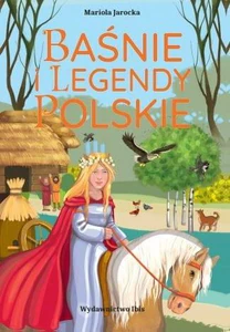 Baśnie i legendy polskie Baśnie i legendy polskie