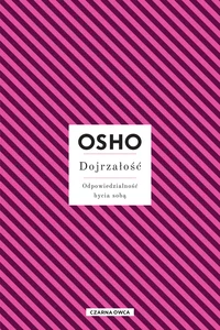 Dojrzałość Odpowiedzialność bycia sobą