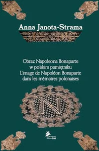 Obraz Napoleona Bonaparte w polskim pamiętniku