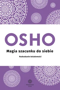 Magia szacunku do siebie Rozbudzanie świadomości