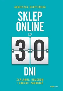 Sklep online w 30 dni Zaplanuj, uruchom i zacznij zarabiać