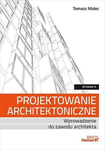 Projektowanie architektoniczne Wprowadzenie do zawodu architekta