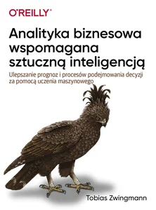 Analityka biznesowa wspomagana sztuczną inteligencją Ulepszanie prognoz i podejmowania decyzji za pomocą uczenia maszynowego
