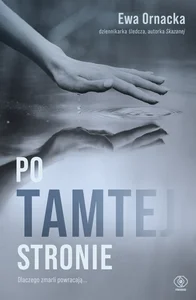 Po tamtej stronie Dlaczego zmarli powracają...