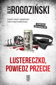 Lustereczko, powiedz przecie Lustereczko, powiedz przecie