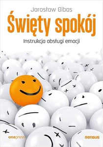 Święty spokój Instrukcja obsługi emocji