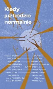 Kiedy już będzie normalnie Kiedy już będzie normalnie
