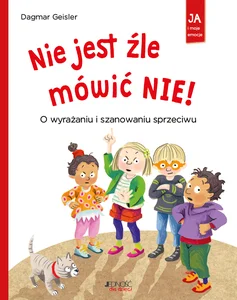 Nie jest źle mówić NIE O wyrażaniu i szanowaniu odmowy Nie jest źle mówić NIE O wyrażaniu i szanowaniu odmowy