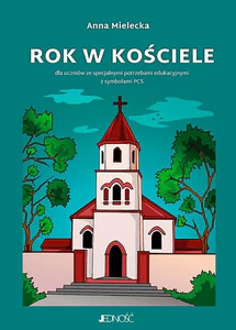 Rok w kościele Dla uczniów ze specjalnymi potrzebami edukacyjnymi z symbolami PCS