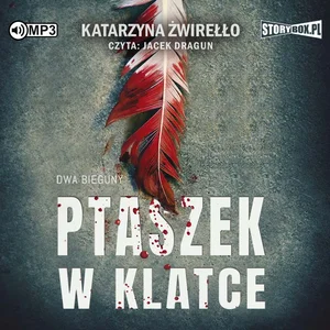 Dwa bieguny Tom 2 Ptaszek w klatce Dwa bieguny Tom 2 Ptaszek w klatce