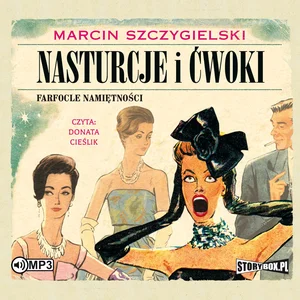 Nasturcje i ćwoki Tom 2 Farfocle namiętności