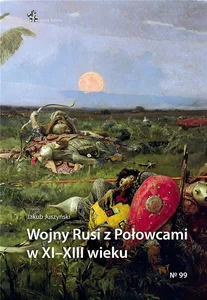Wojny Rusi z Połowcami w XII-XIII wieku Wojny Rusi z Połowcami w XII-XIII wieku