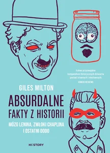 Absurdalne fakty z historii Mózg Lenina, zwłoki Chaplina i ostatni dodo