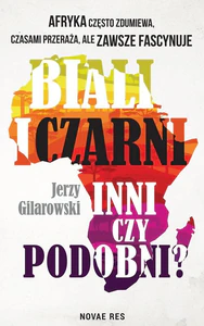 Biali i Czarni - inni czy podobni? Biali i Czarni - inni czy podobni?