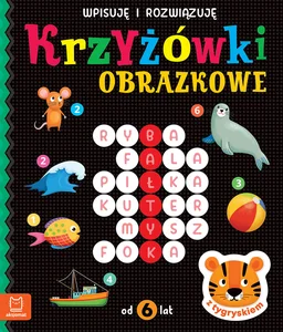 Krzyżówki obrazkowe z tygryskiem. Od 6 lat. Wpisuję i rozwiązuję Krzyżówki obrazkowe z tygryskiem. Od 6 lat. Wpisuję i rozwiązuję