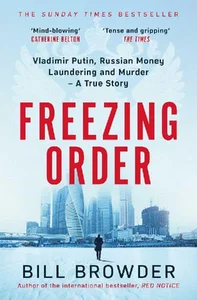 Freezing Order Vladimir Putin, Russian Money Laundering and Murder - A True Story Freezing Order Vladimir Putin, Russian Money Laundering and Murder - A True Story