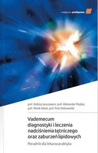 Vademecum diagnostyki i leczenia nadciśnienia tętniczego oraz zaburzeń lipidowych