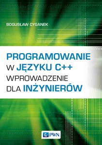 Programowanie w języku C++ Wprowadzenie dla inżynierów Programowanie w języku C++ Wprowadzenie dla inżynierów