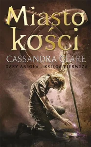 Miasto kości Tom 1