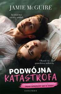 Podwójna katastrofa Cykl Piękna katastrofa. Tom 3