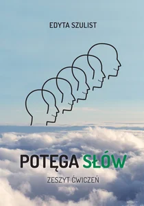 Potęga słów Zeszyt ćwiczeń Potęga słów. Zeszyt ćwiczeń Potęga słów Zeszyt ćwiczeń Potęga słów. Zeszyt ćwiczeń