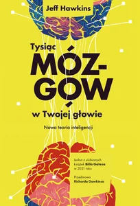Tysiąc mózgów w twojej głowie Nowa teoria inteligencji