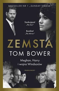 Zemsta. Meghan, Harry i wojna Windsorów Zemsta. Meghan, Harry i wojna Windsorów