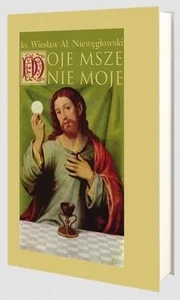 Moje msze nie moje Moje msze nie moje