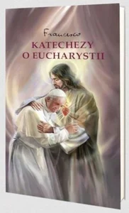 Katechezy o Eucharystii Katechezy o Eucharystii