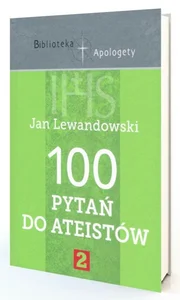 100 pytań do ateistów Część 2 100 pytań do ateistów Część 2