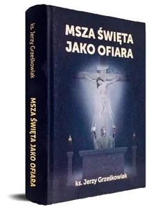 Msza święta jako Ofiara Msza święta jako Ofiara