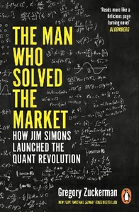 The Man Who Solved the Market The Man Who Solved the Market