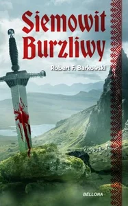 Przodkowie Tom 1 Siemowit Burzliwy