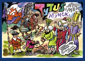 Tytus, Romek i A'Tomek w odsieczy wiedeńskiej 1683 roku z wyobraźni Papcia Chmiela narysowani Tytus, Romek i A'Tomek w odsieczy wiedeńskiej 1683 roku z wyobraźni Papcia Chmiela narysowani